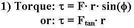 [ 1) Torque, T = F*r*sin(included angle) ]